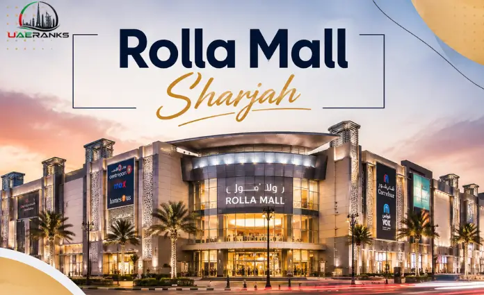 Rolla Mall Sharjah | A Complete Guide To Shopping, Location, Facilities, And Visitor Experience