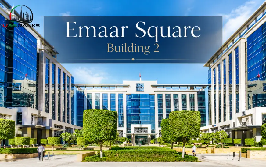 Emaar Square Building 2 Dubai | Location, Offices & Facilities Guide