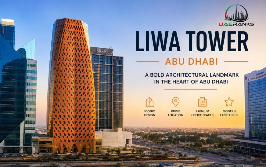 Liwa Tower Abu Dhabi | Offices, Location and Visitor Guide